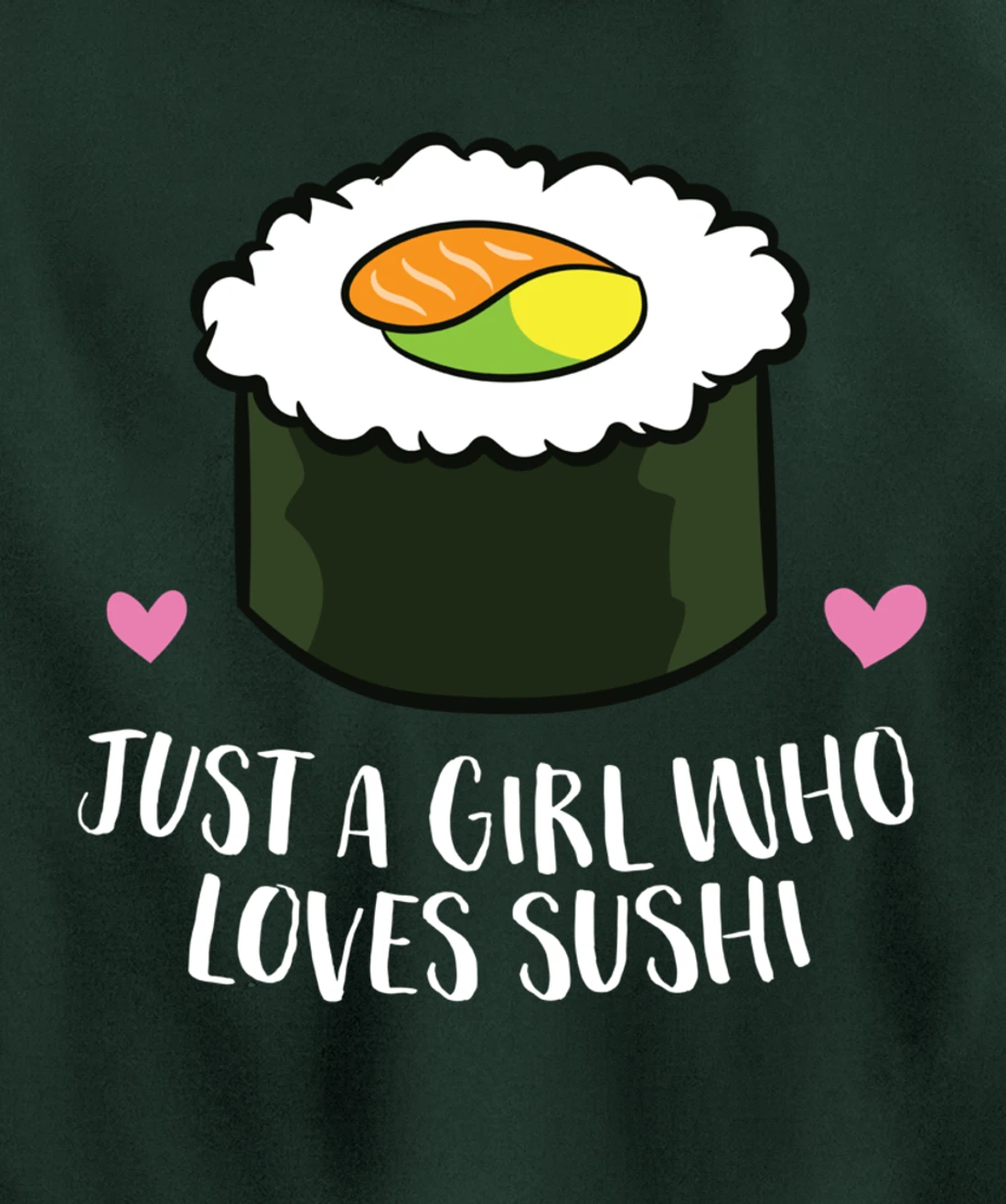 Japanese Sushi Just a Girl Who Loves Sushi Pullover Hoodie