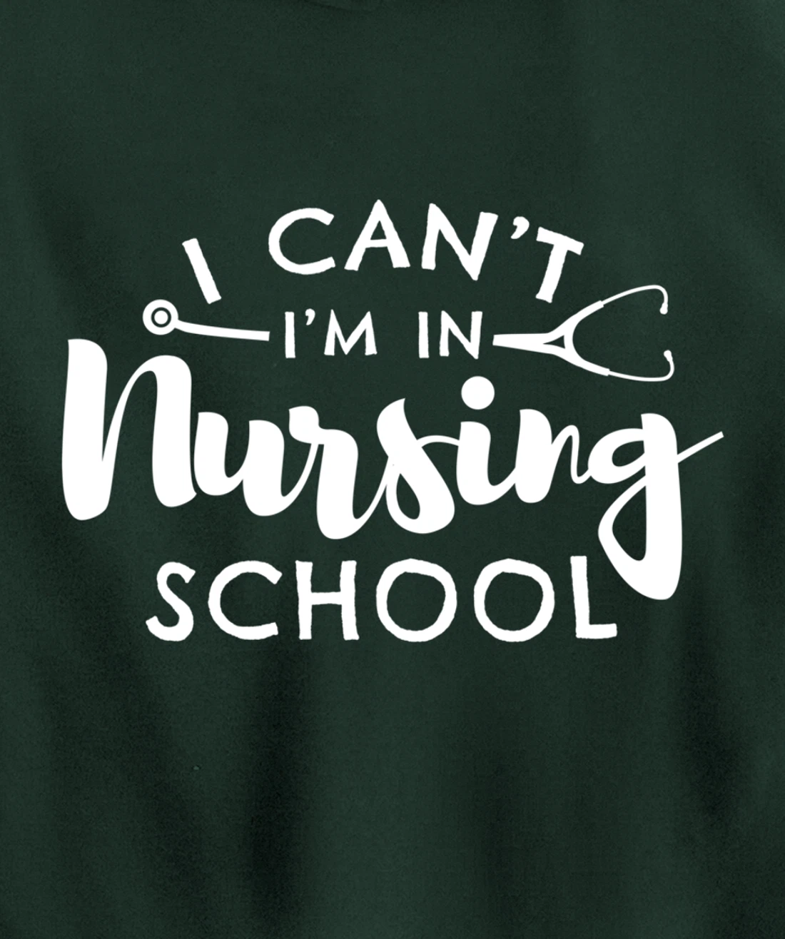 Nurse Student Gifts I Can't I'm In Nursing School Pullover Hoodie