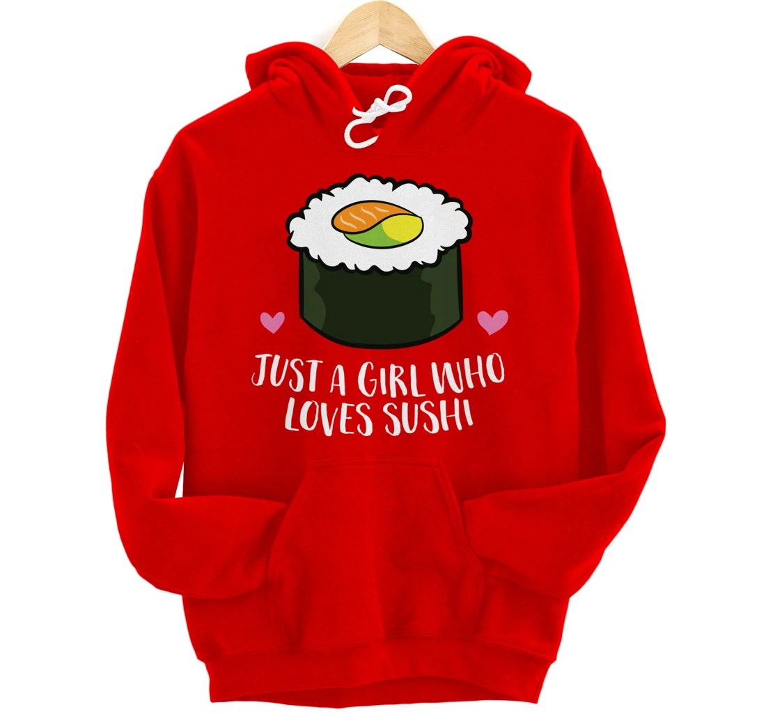Japanese Sushi Just a Girl Who Loves Sushi Pullover Hoodie