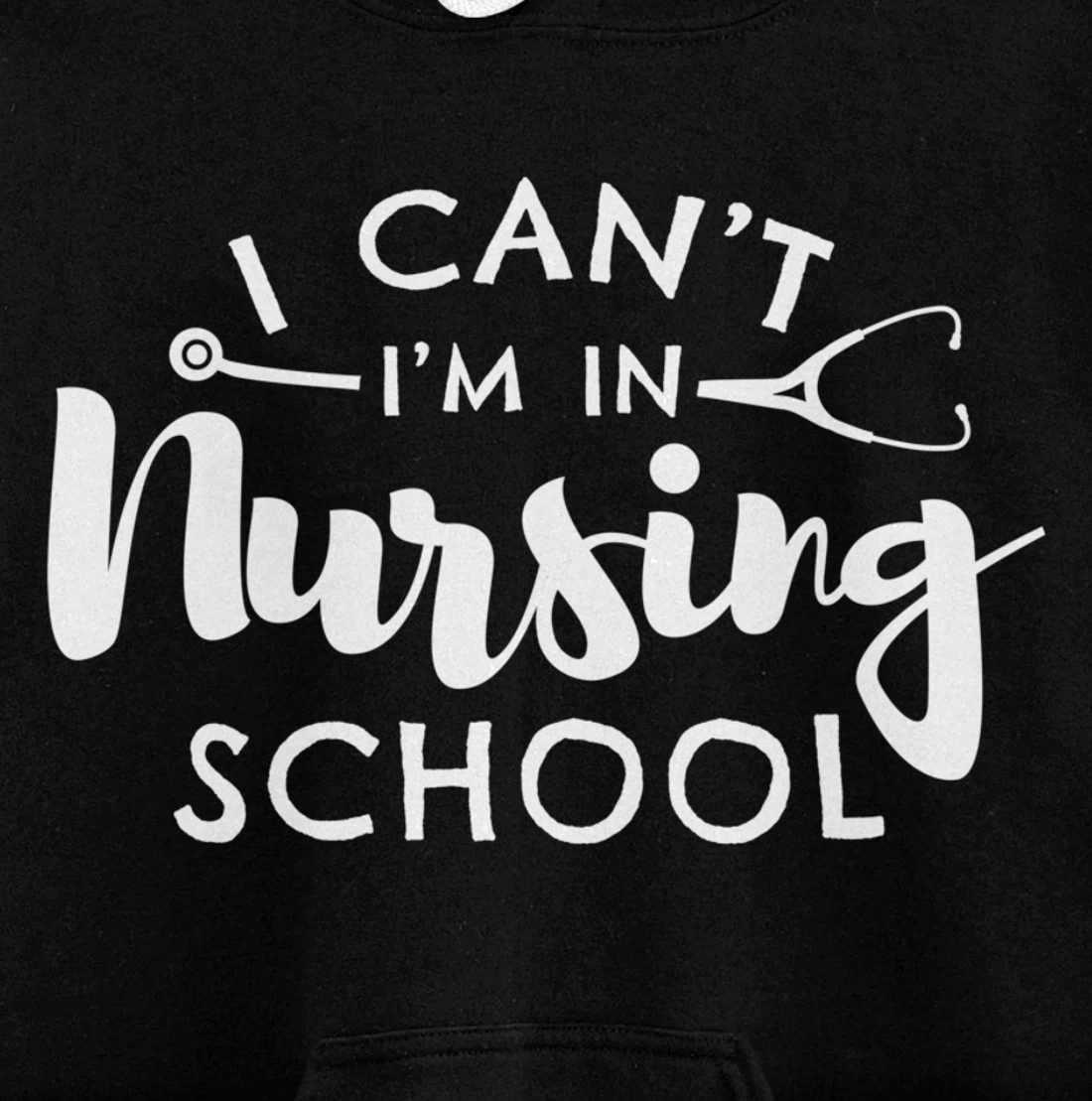 Nurse Student Gifts I Can't I'm In Nursing School Pullover Hoodie