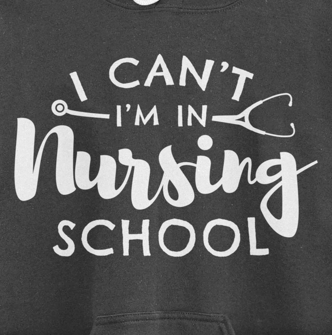 Nurse Student Gifts I Can't I'm In Nursing School Pullover Hoodie