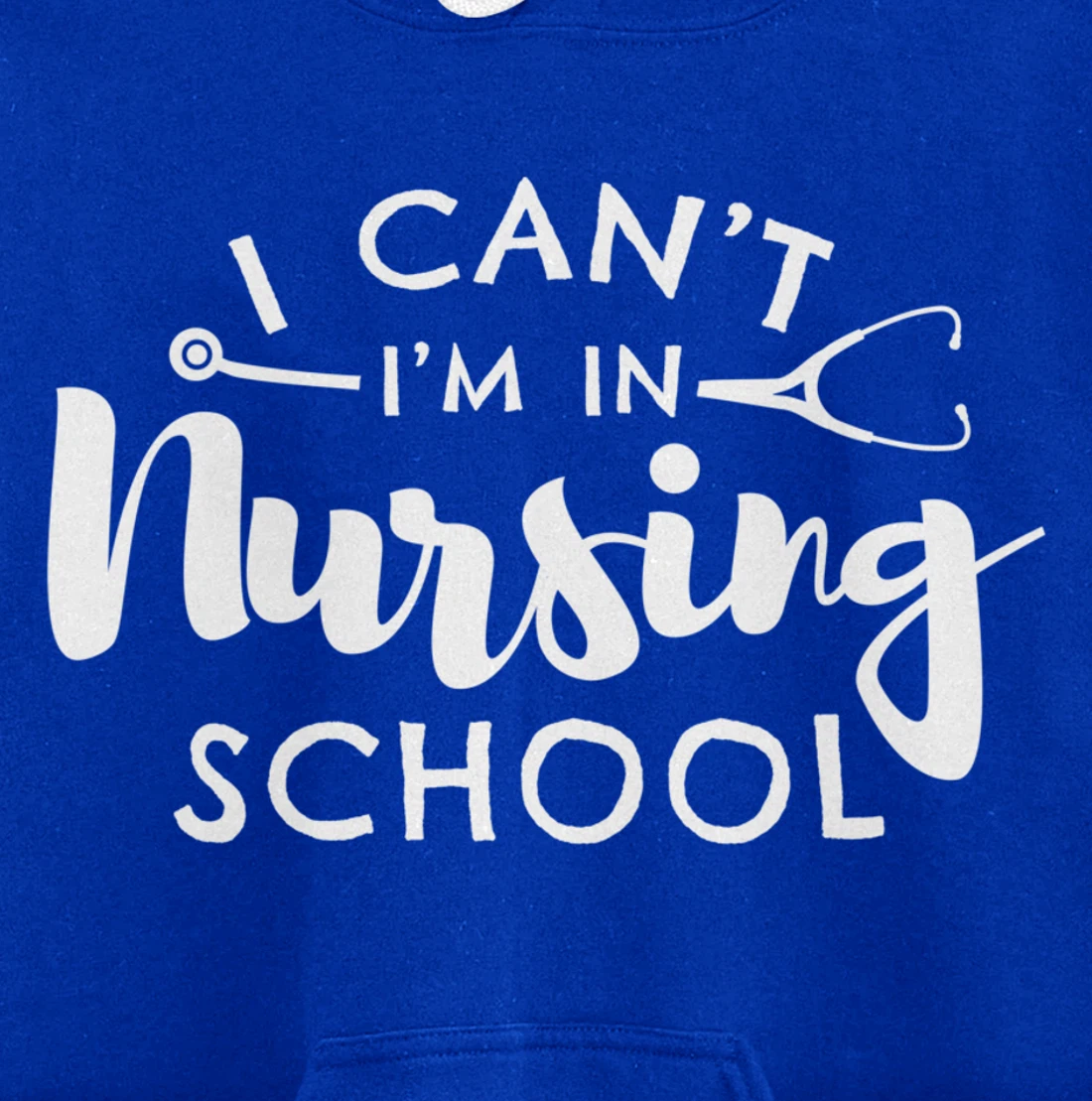 Nurse Student Gifts I Can't I'm In Nursing School Pullover Hoodie