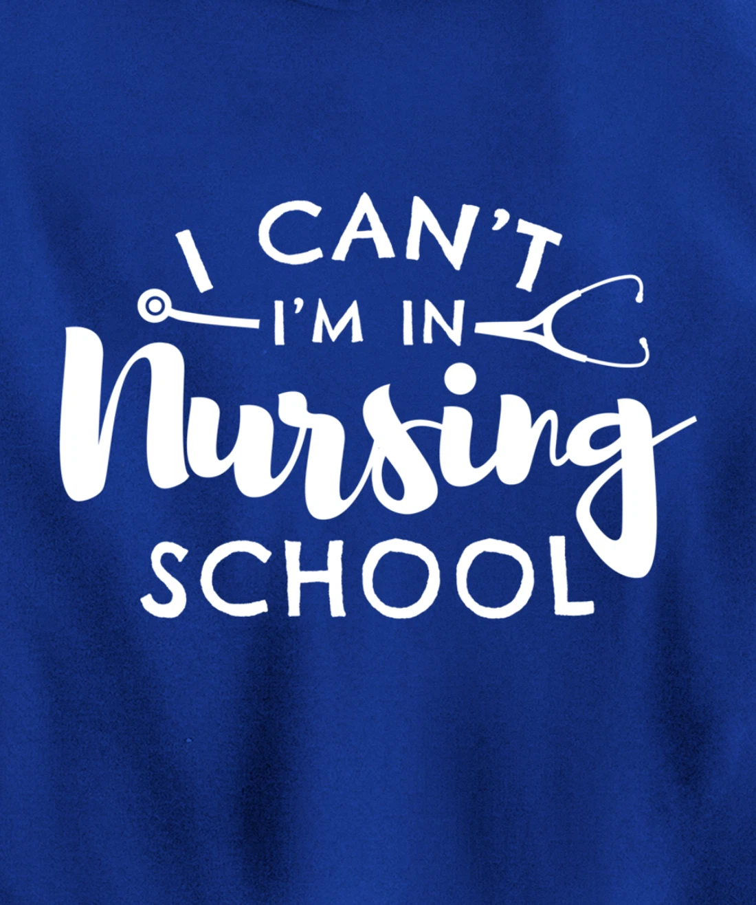 Nurse Student Gifts I Can't I'm In Nursing School Pullover Hoodie