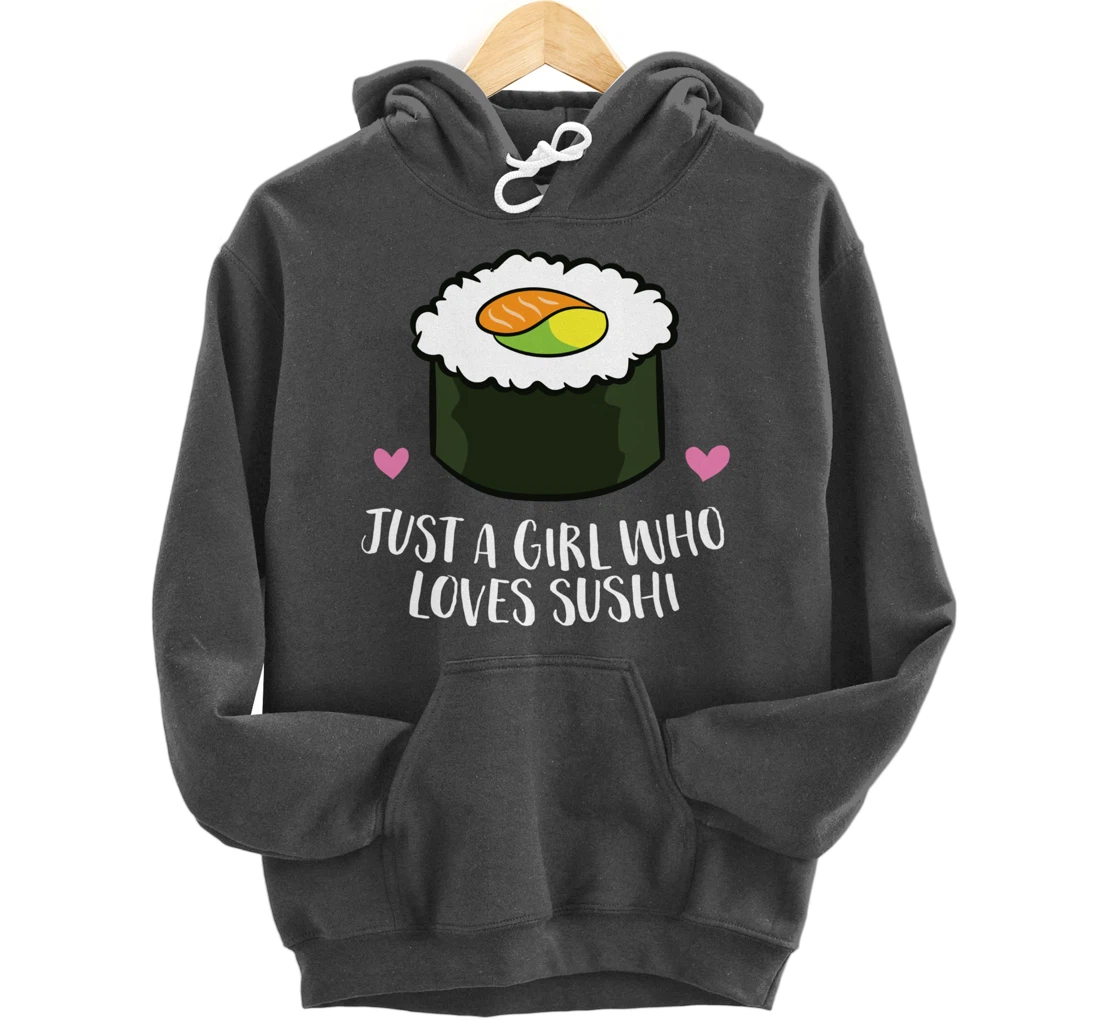Japanese Sushi Just a Girl Who Loves Sushi Pullover Hoodie