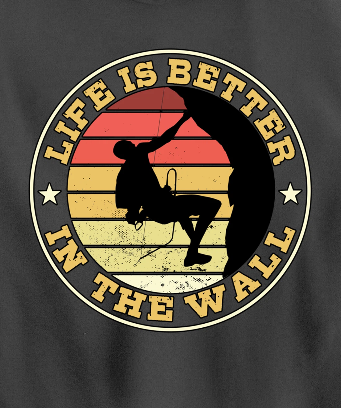 Life Is Better In The Wall Climber Gift Rock Climbing Pullover Hoodie