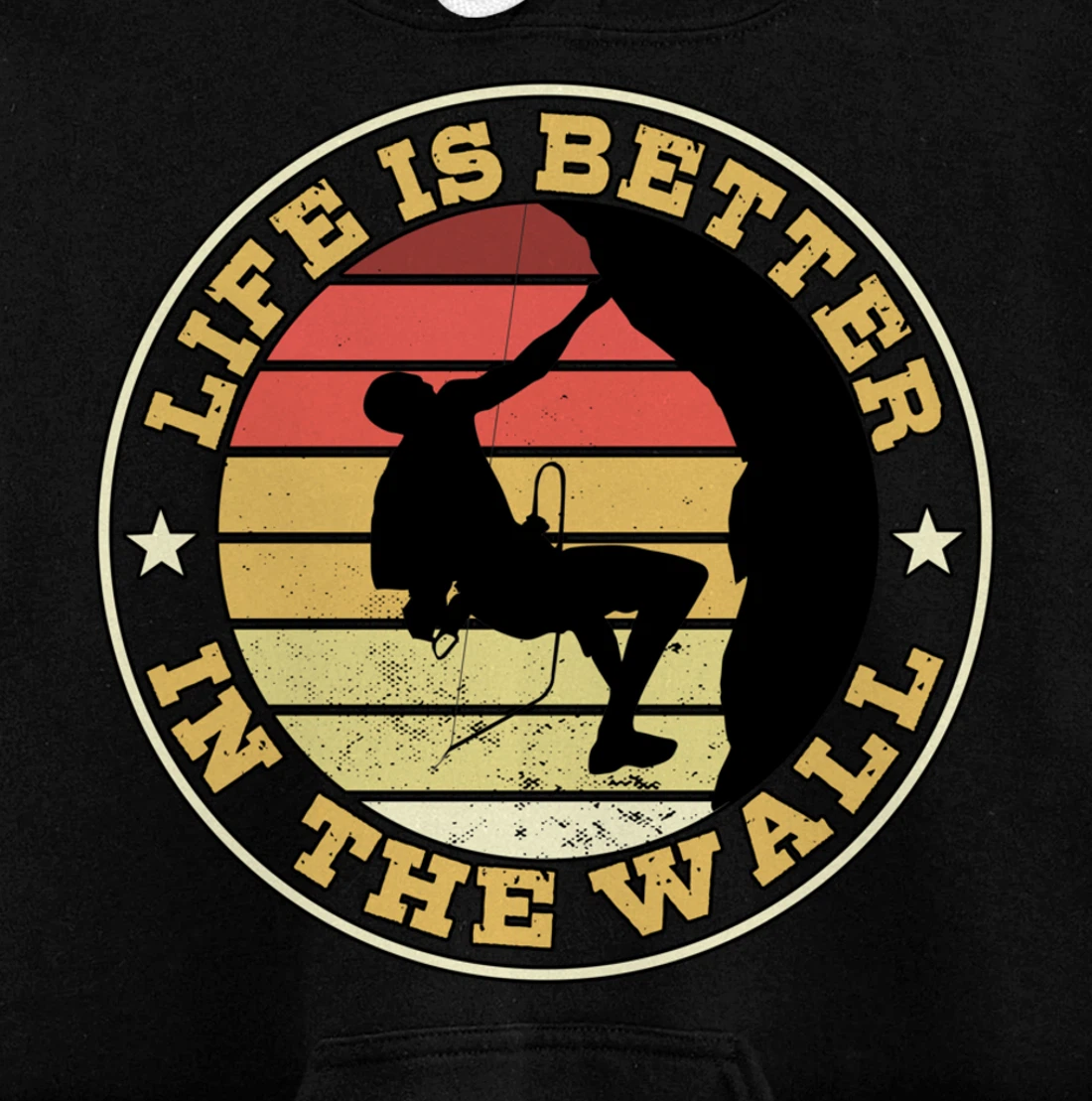 Life Is Better In The Wall Climber Gift Rock Climbing Pullover Hoodie