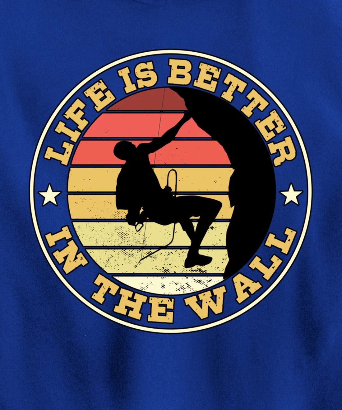 Life Is Better In The Wall Climber Gift Rock Climbing Pullover Hoodie