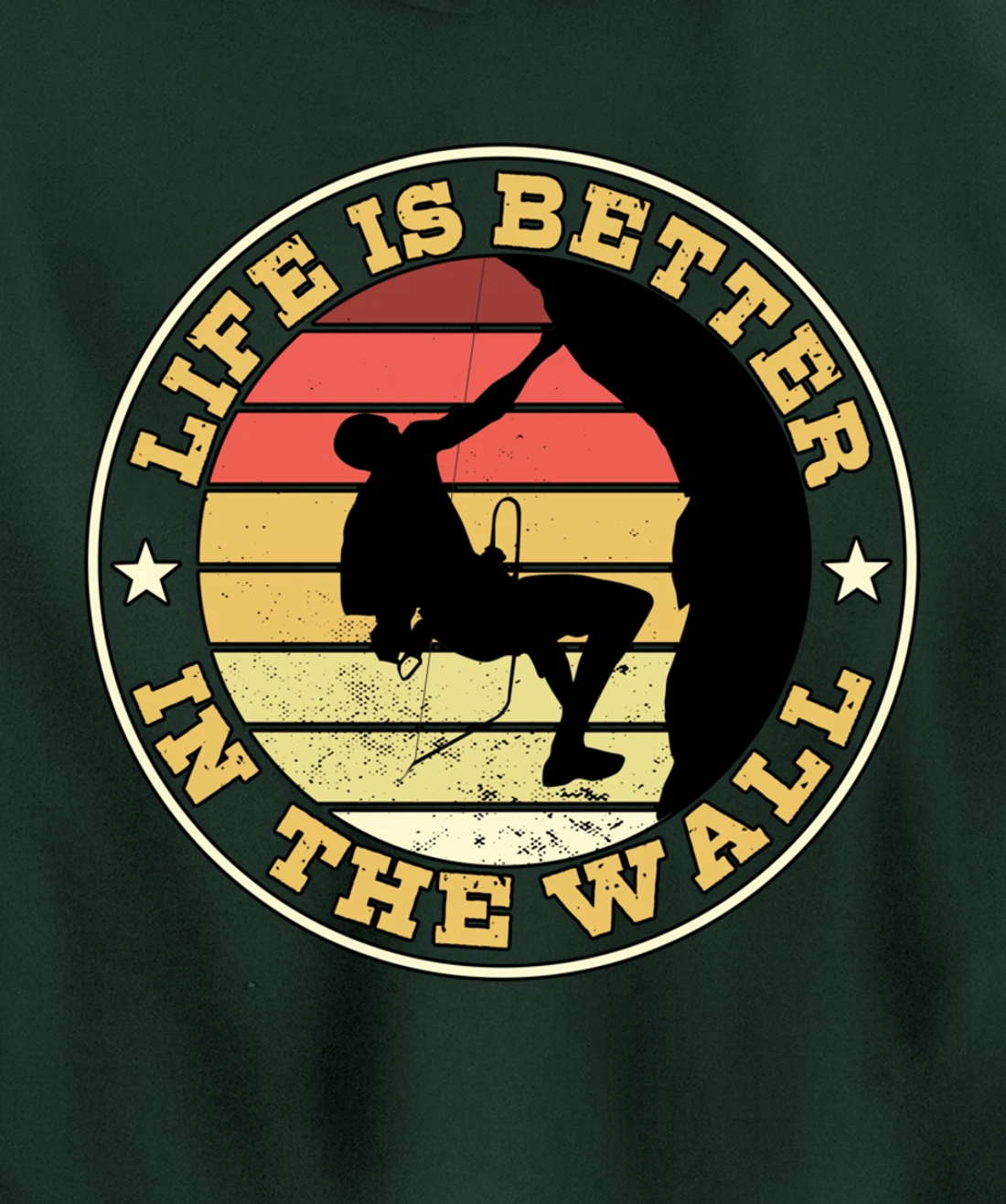 Life Is Better In The Wall Climber Gift Rock Climbing Pullover Hoodie