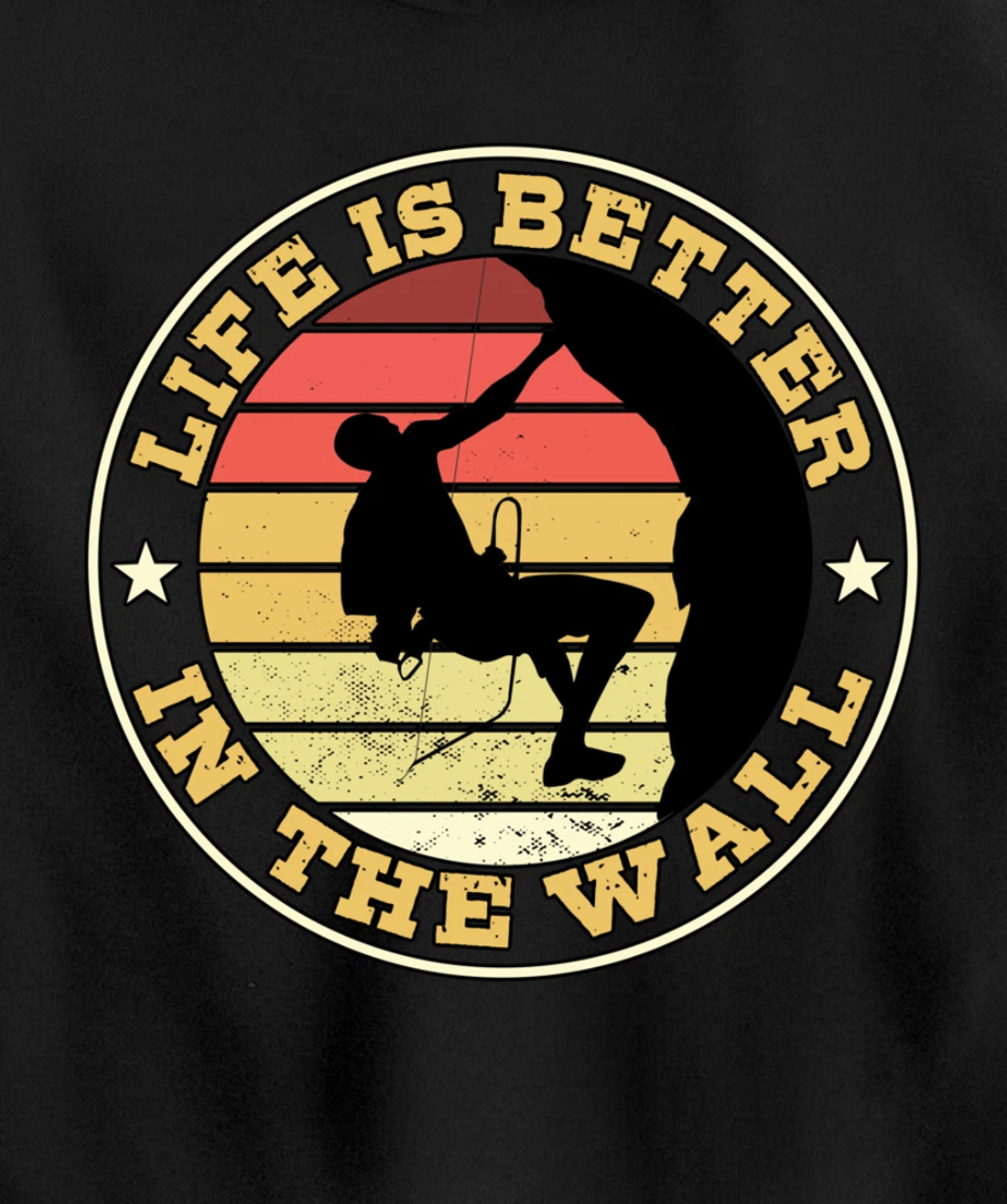 Life Is Better In The Wall Climber Gift Rock Climbing Pullover Hoodie