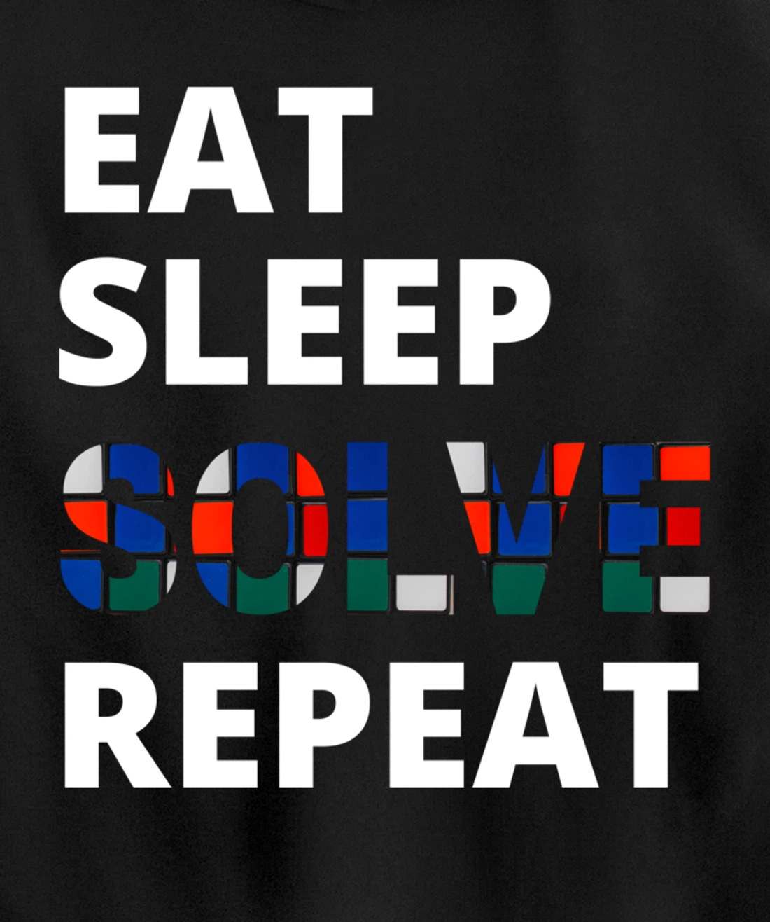 Eat Sleep Solve Repeat Speedcubing Speedsolving Puzzle Pullover Hoodie