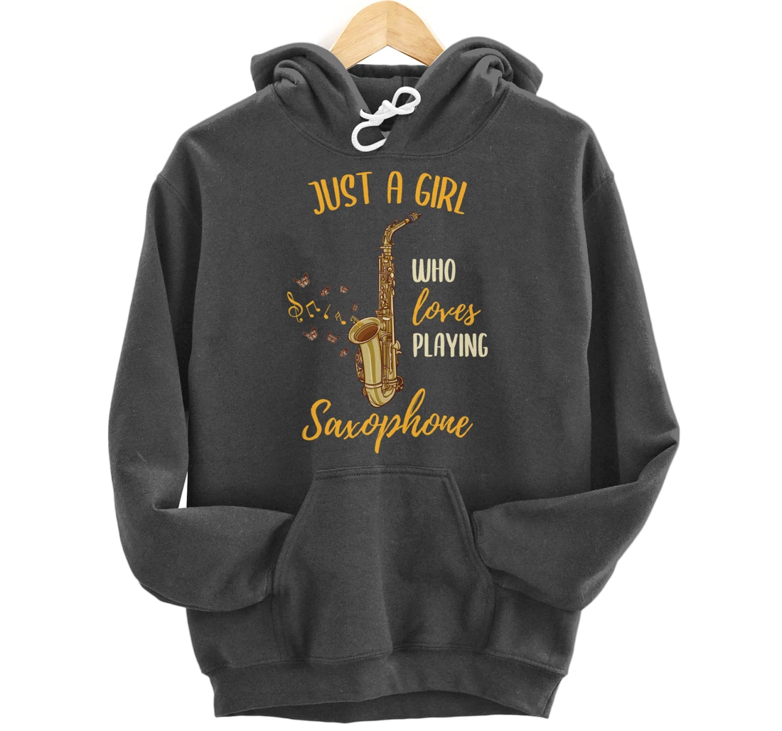 Just A Girl Who Loves Playing Saxophone Pullover Hoodie