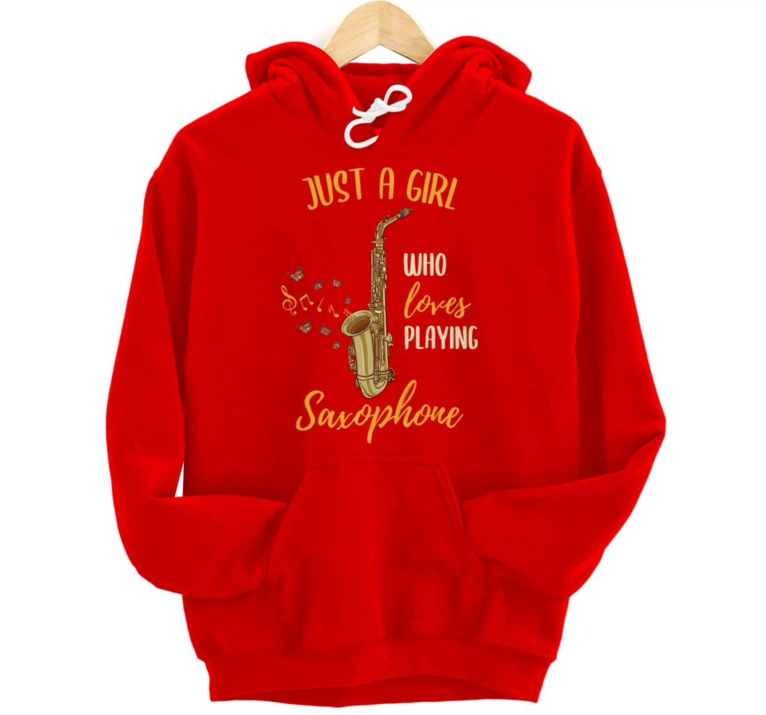 Just A Girl Who Loves Playing Saxophone Pullover Hoodie