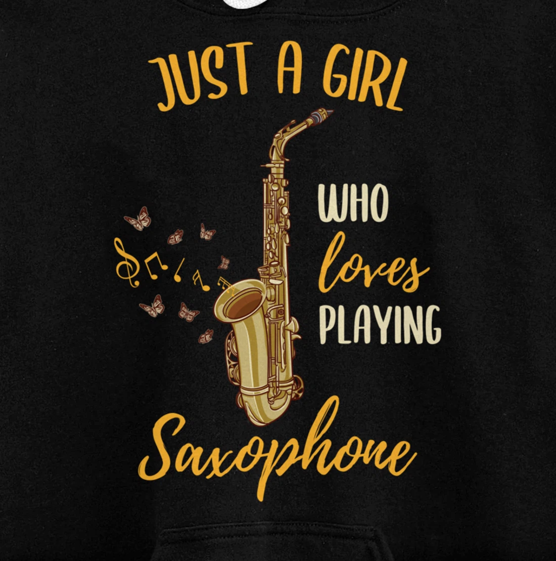 Just A Girl Who Loves Playing Saxophone Pullover Hoodie