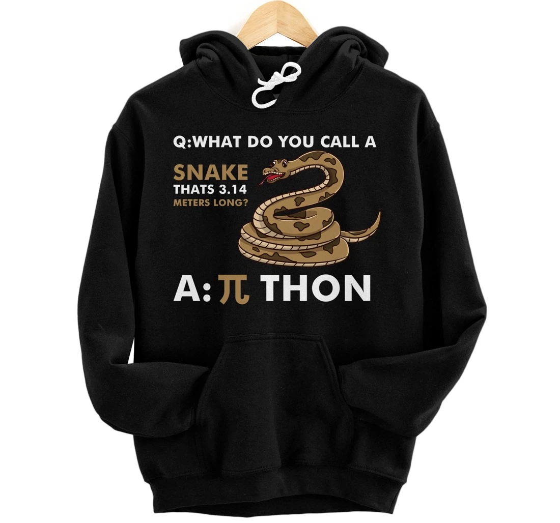 What Do You Call A Snake Thats 3.14 Meters Long? Pi-Thon Pullover Hoodie