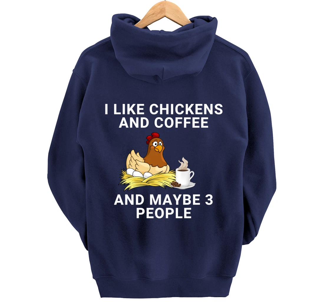 Funny I Like Chickens And Coffee And Maybe 3 People Pullover Hoodie