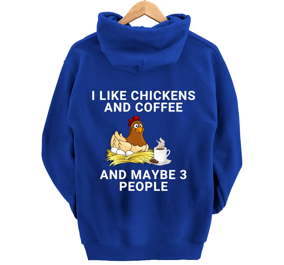 Funny I Like Chickens And Coffee And Maybe 3 People Pullover Hoodie