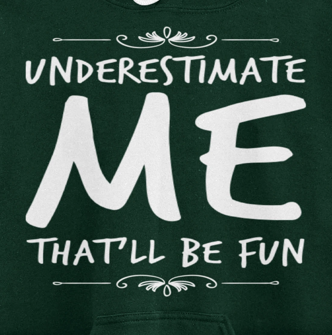 Underestimate Me Thatll Be Fun Funny Sarcastic Saying Sassy Pullover Hoodie