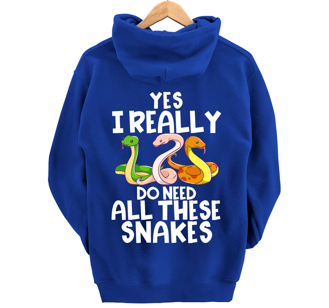 Yes I Really Do Need All These Snakes Joke Funny Ball Python Pullover Hoodie