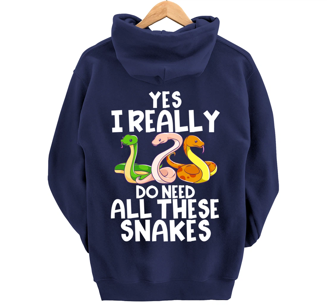 Yes I Really Do Need All These Snakes Joke Funny Ball Python Pullover Hoodie