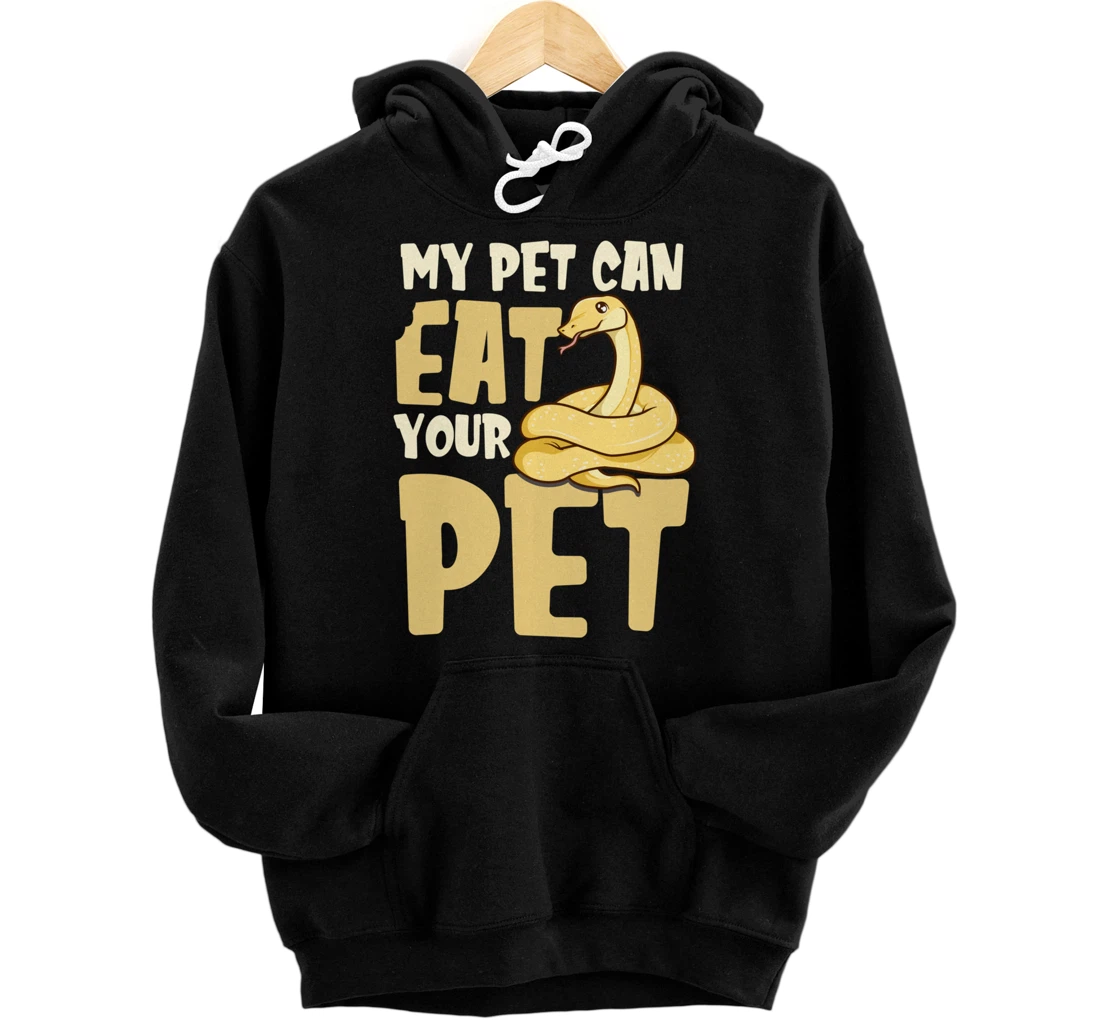 My Pet Can Eat Your Pet Ball Python Reptile Funny Snake Joke Pullover Hoodie