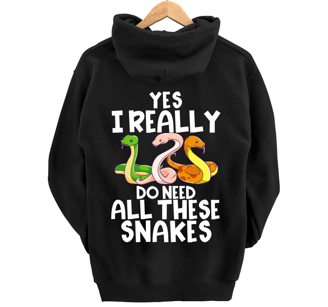Yes I Really Do Need All These Snakes Joke Funny Ball Python Pullover Hoodie