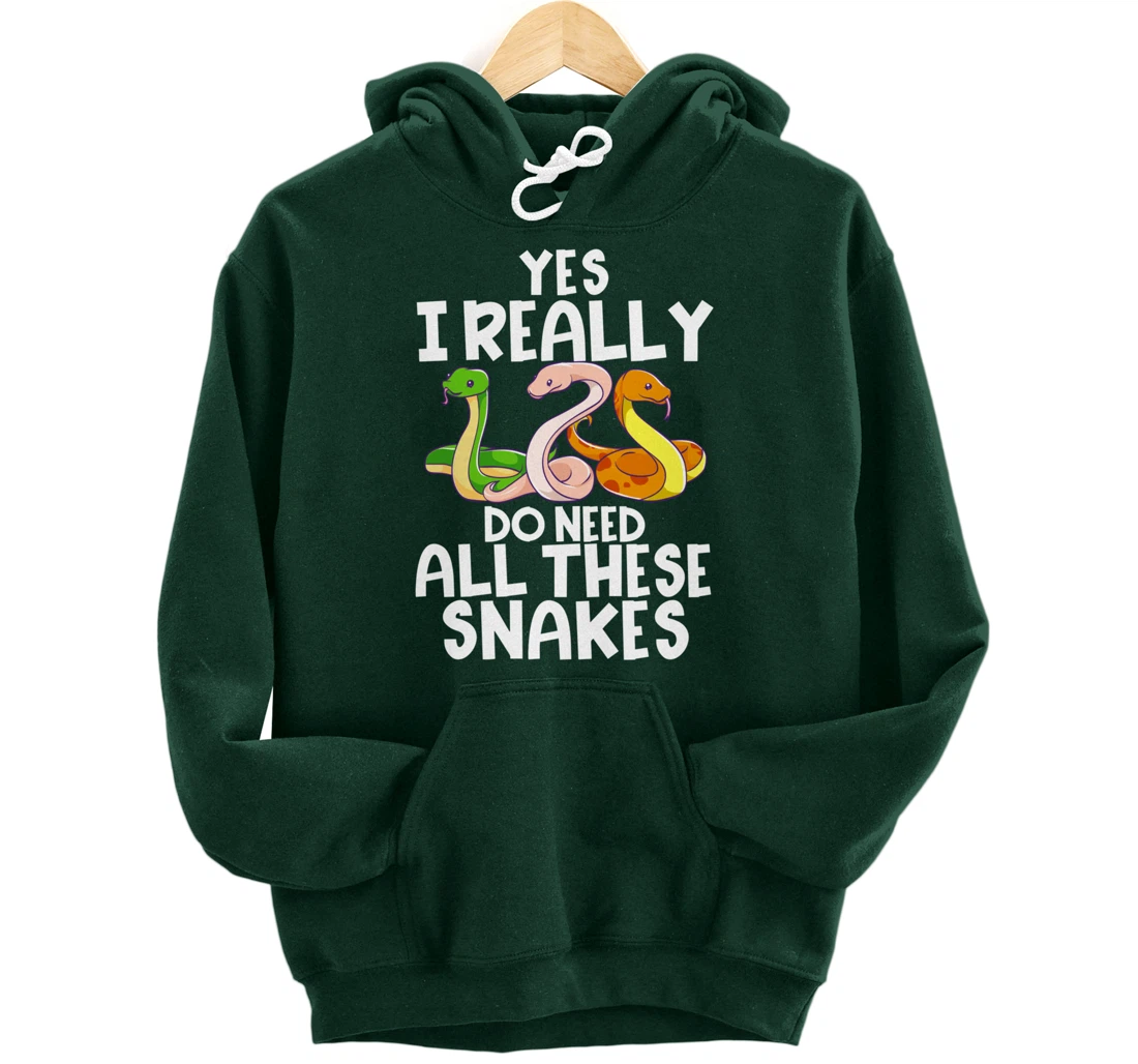 Yes I Really Do Need All These Snakes Joke Funny Ball Python Pullover Hoodie