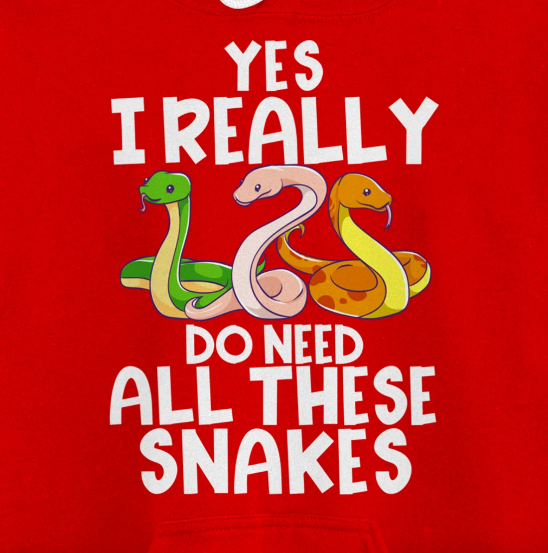 Yes I Really Do Need All These Snakes Joke Funny Ball Python Pullover Hoodie