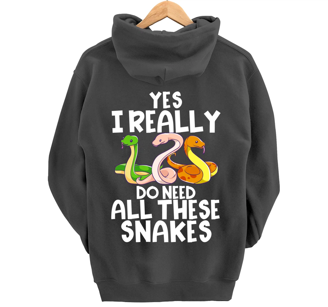 Yes I Really Do Need All These Snakes Joke Funny Ball Python Pullover Hoodie