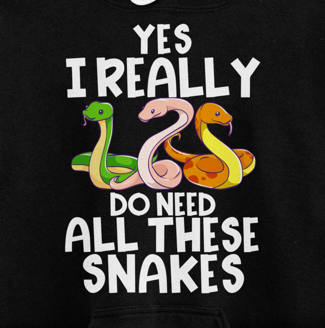 Yes I Really Do Need All These Snakes Joke Funny Ball Python Pullover Hoodie