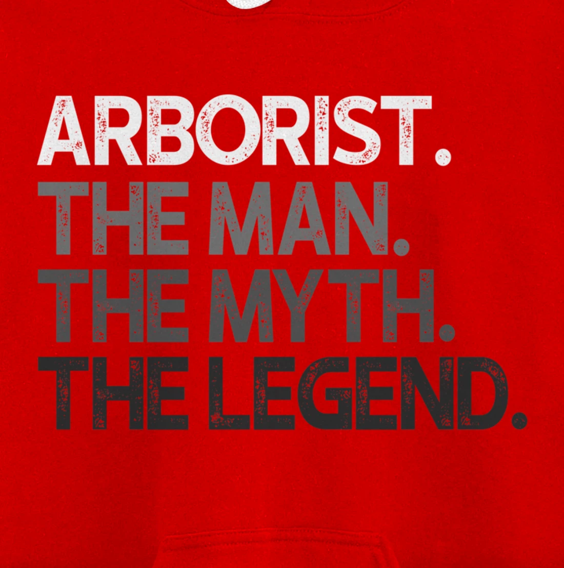 Arborist Gift Man Myth The Legend Pullover Hoodie