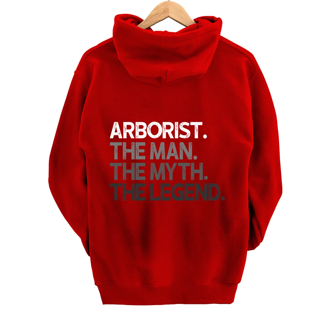 Arborist Gift Man Myth The Legend Pullover Hoodie