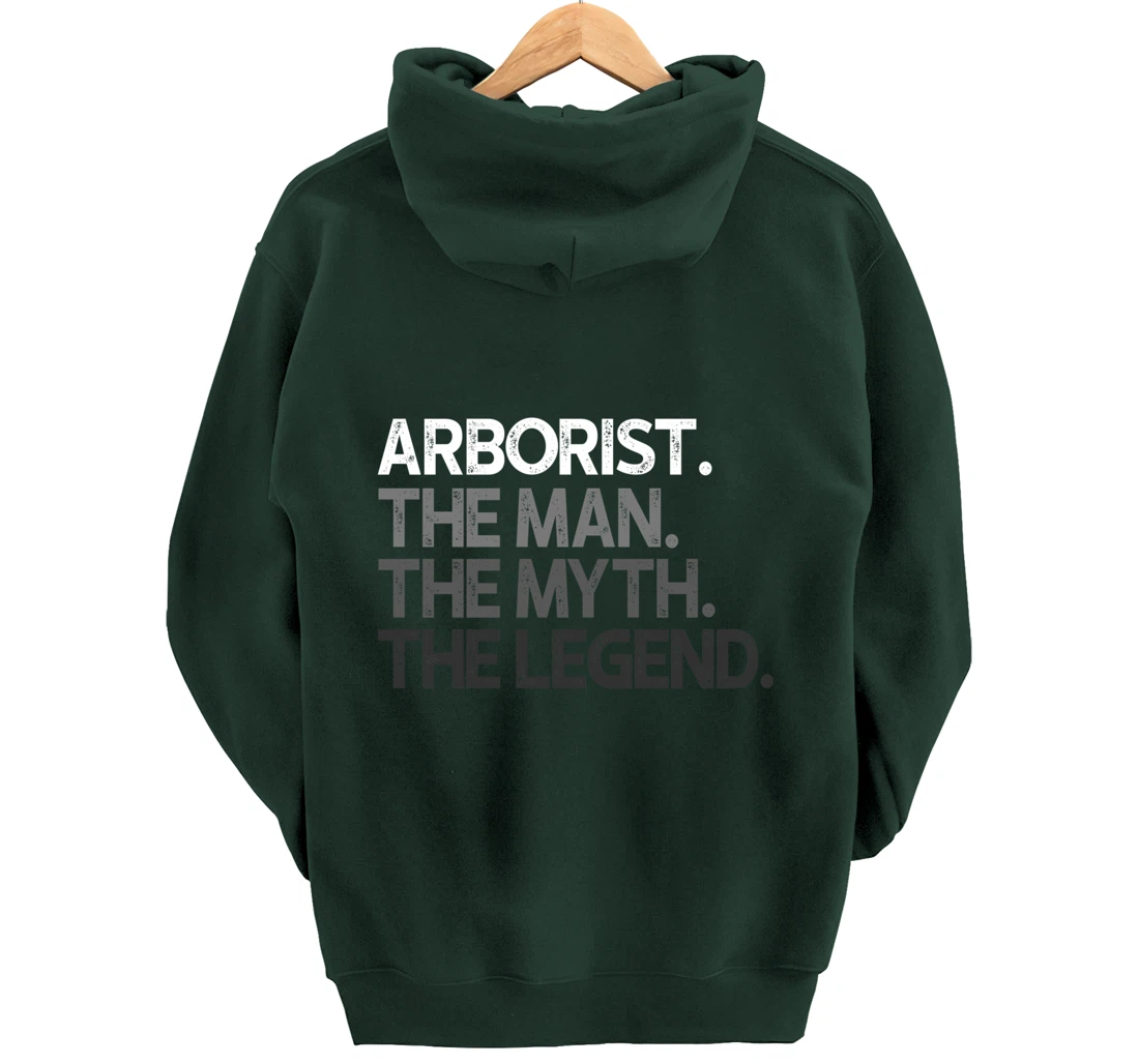 Arborist Gift Man Myth The Legend Pullover Hoodie