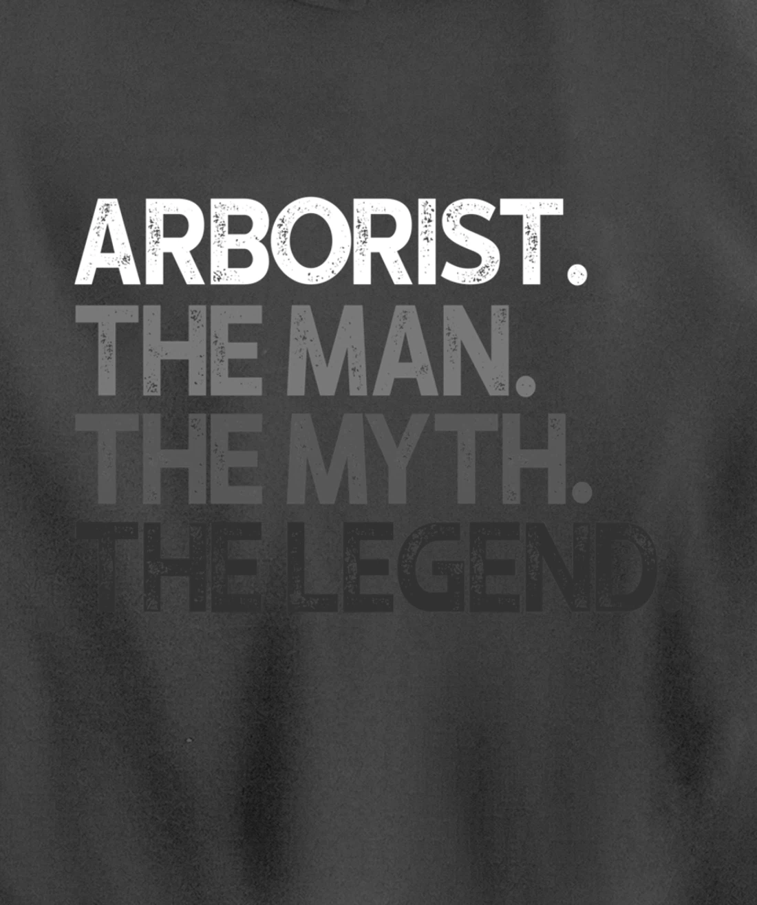 Arborist Gift Man Myth The Legend Pullover Hoodie