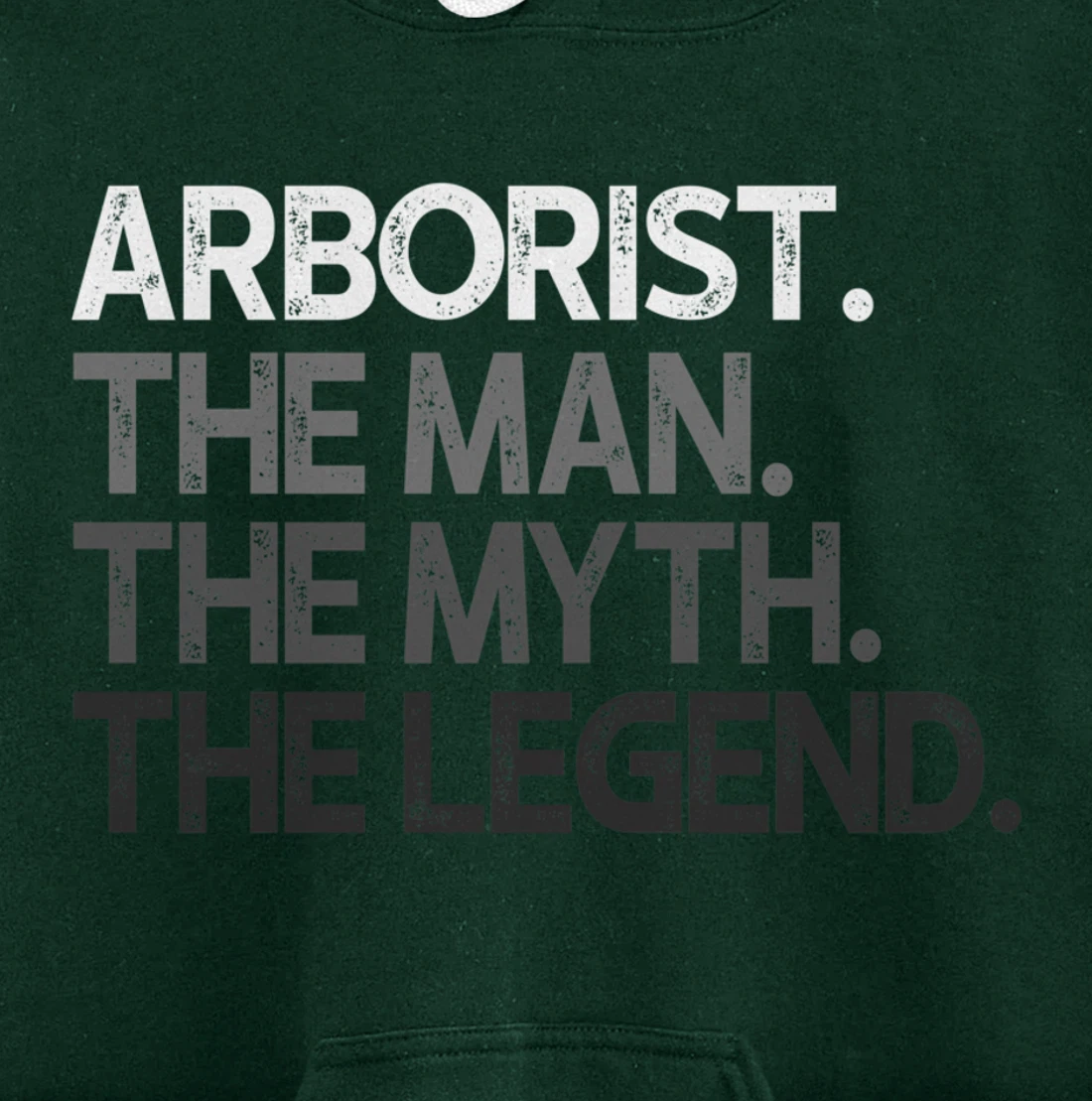 Arborist Gift Man Myth The Legend Pullover Hoodie