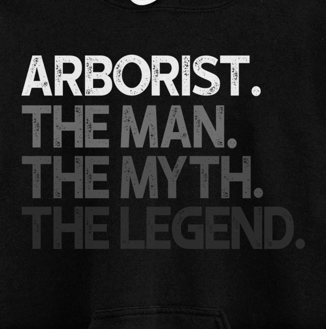 Arborist Gift Man Myth The Legend Pullover Hoodie