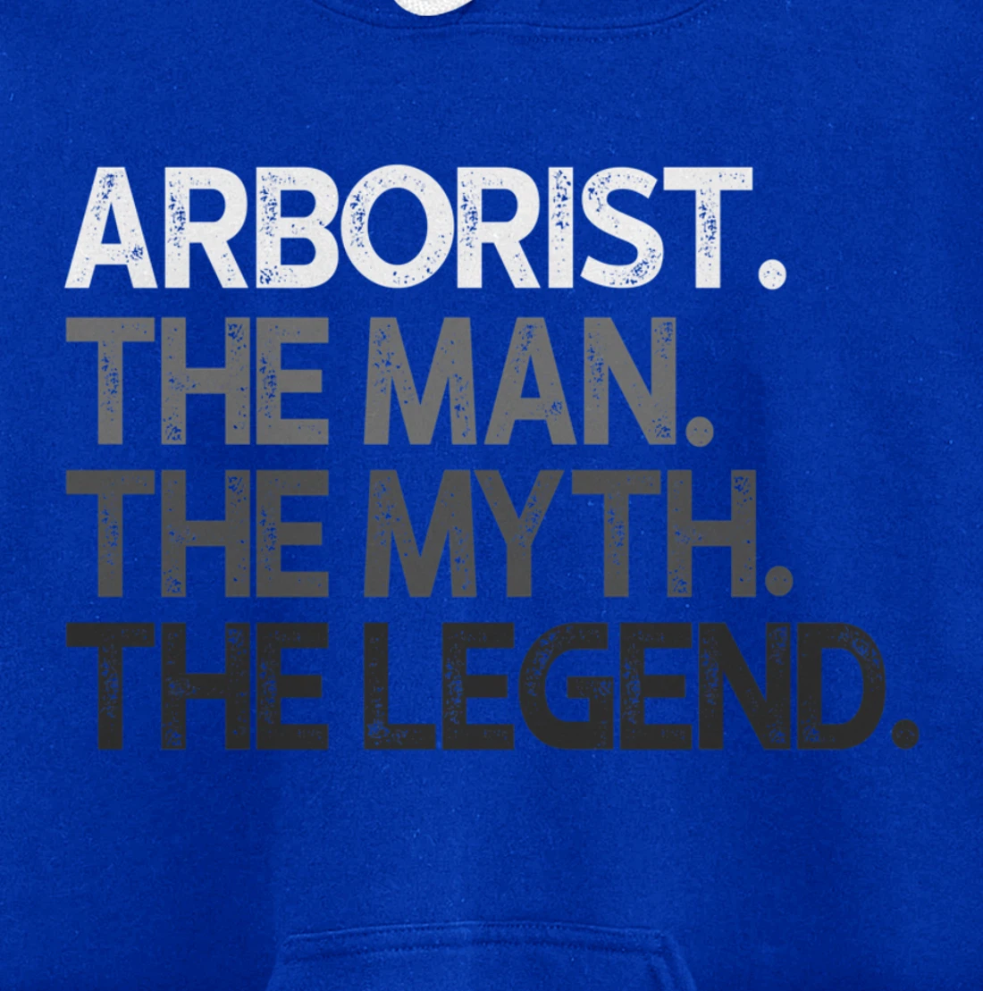Arborist Gift Man Myth The Legend Pullover Hoodie