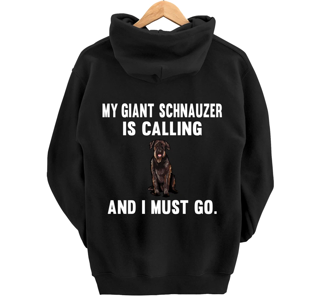 Funny My Giant Schnauzer Is Calling And i Must Go Dog Pullover Hoodie