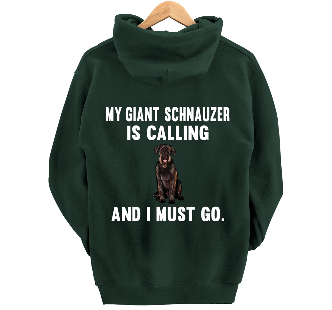 Funny My Giant Schnauzer Is Calling And i Must Go Dog Pullover Hoodie