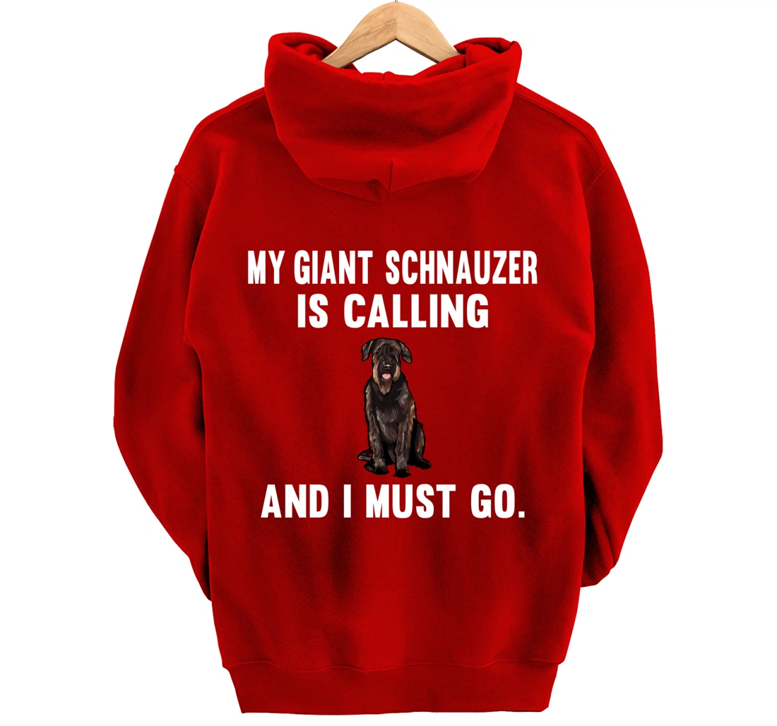 Funny My Giant Schnauzer Is Calling And i Must Go Dog Pullover Hoodie