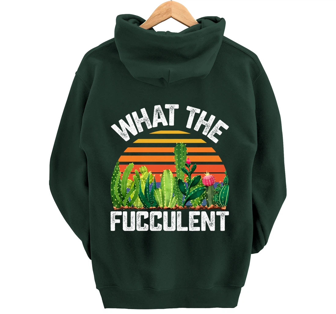 What the Fucculent Cactus Succulents Gardening Retro Vintage Pullover Hoodie
