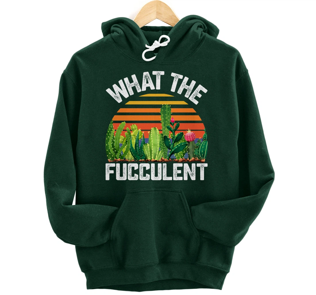 What the Fucculent Cactus Succulents Gardening Retro Vintage Pullover Hoodie