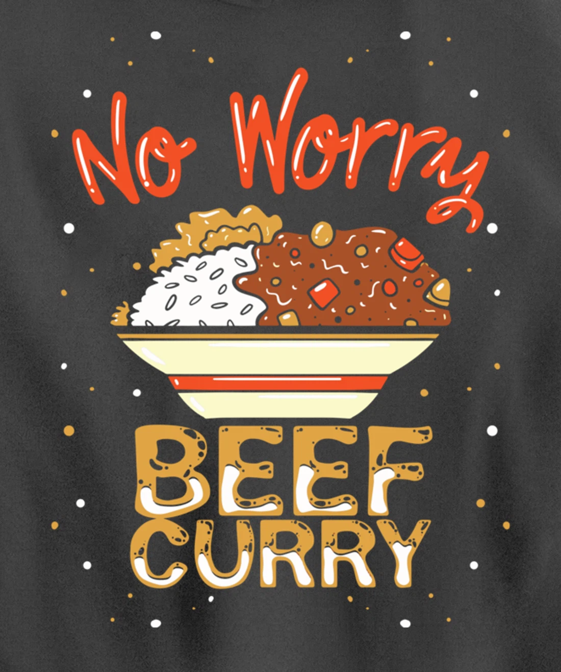 No Worry Beef Curry - Funny Spicy Curry Beef Pullover Hoodie