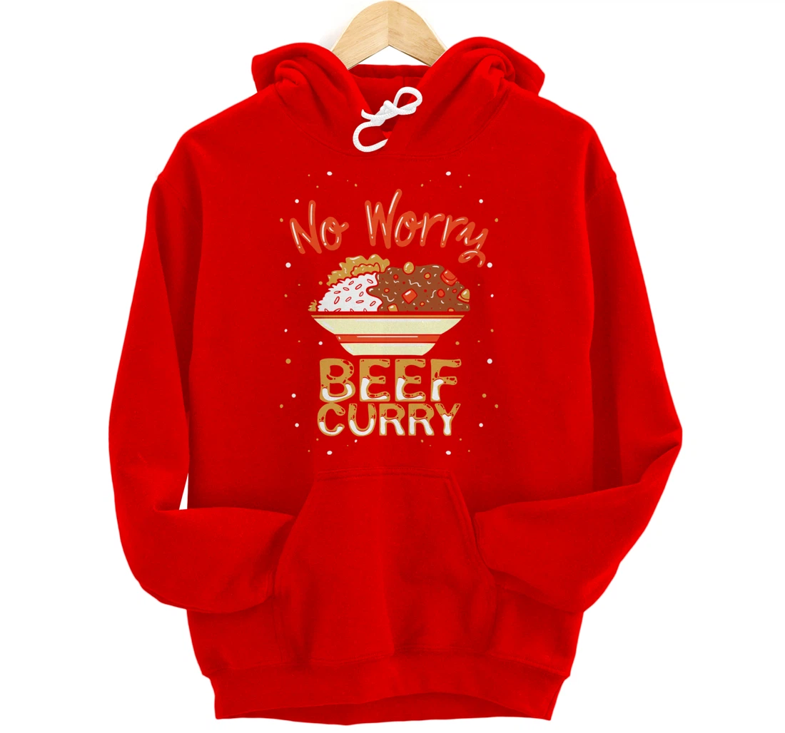 No Worry Beef Curry - Funny Spicy Curry Beef Pullover Hoodie