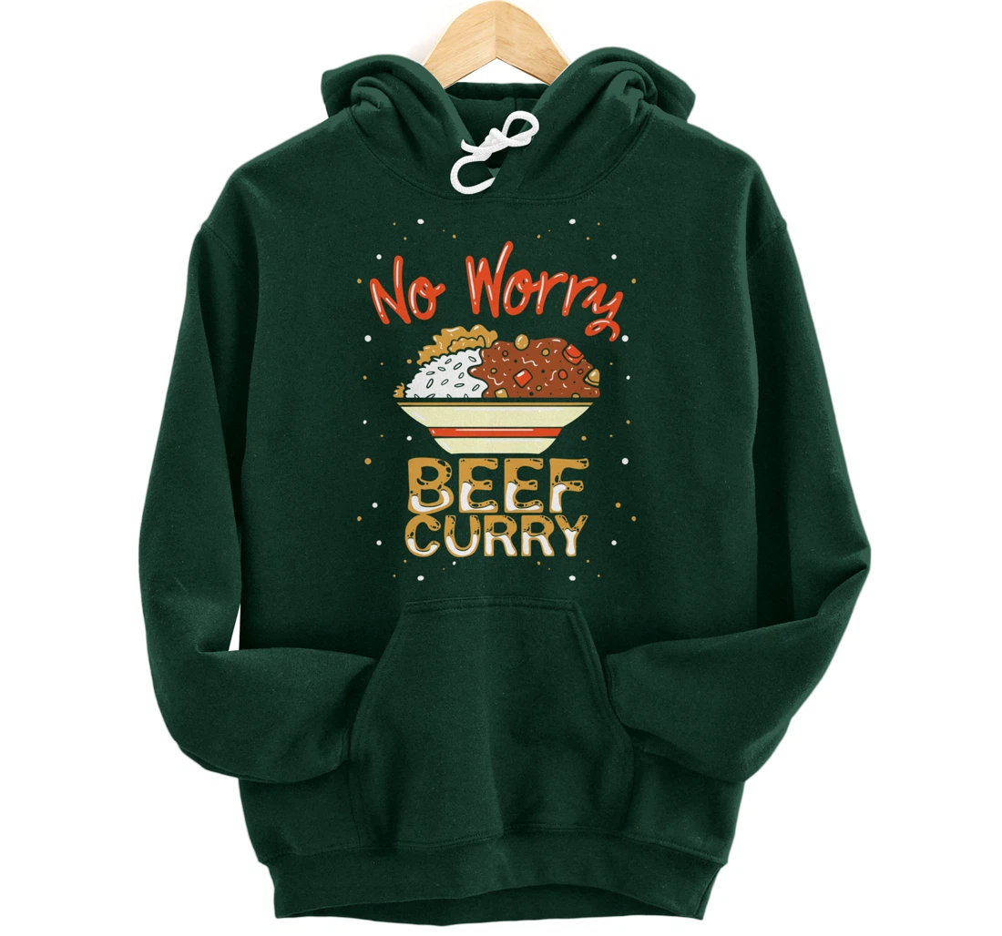 No Worry Beef Curry - Funny Spicy Curry Beef Pullover Hoodie