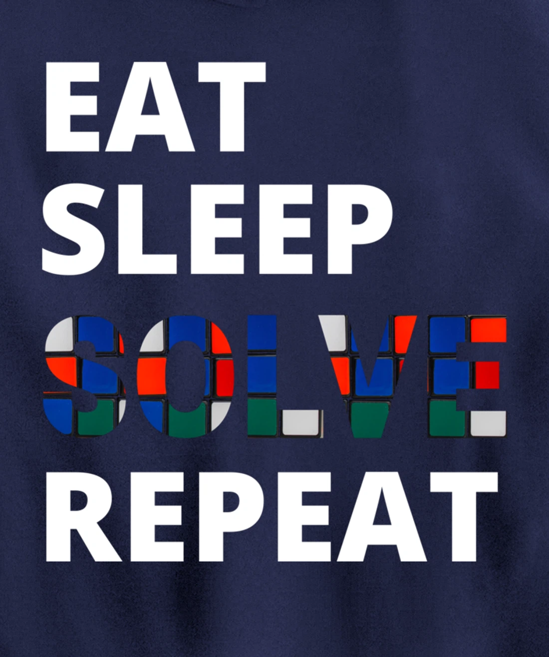 Eat Sleep Solve Repeat Speedcubing Speedsolving Puzzle Pullover Hoodie