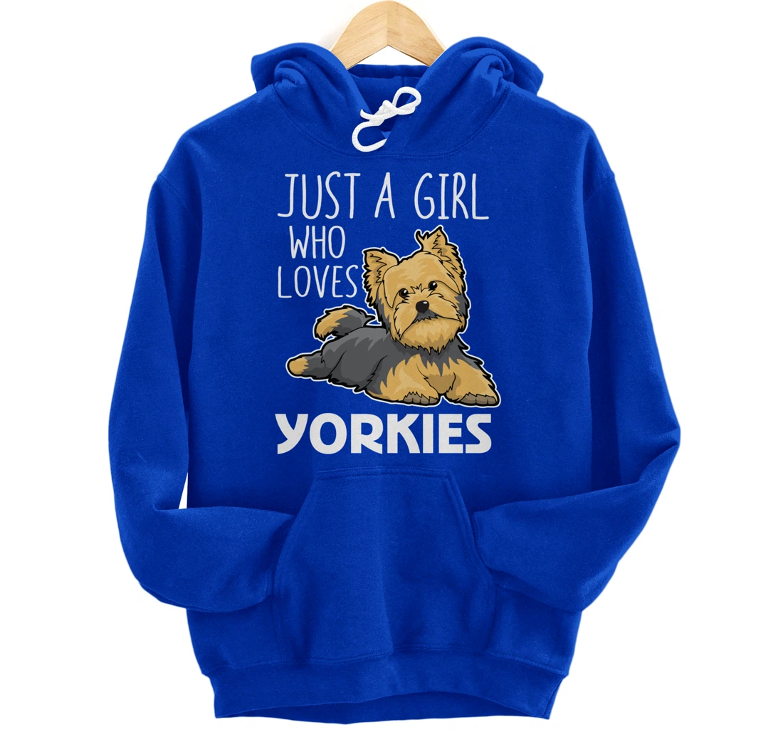 Just A Girl Who Loves Yorkies Funny Yorkshire Terrier Gift Pullover Hoodie