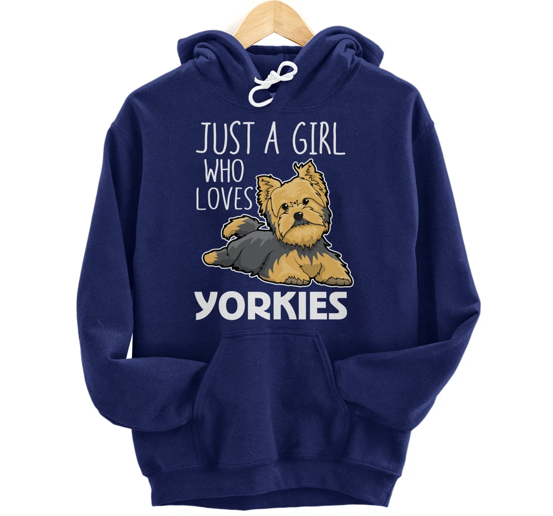 Just A Girl Who Loves Yorkies Funny Yorkshire Terrier Gift Pullover Hoodie