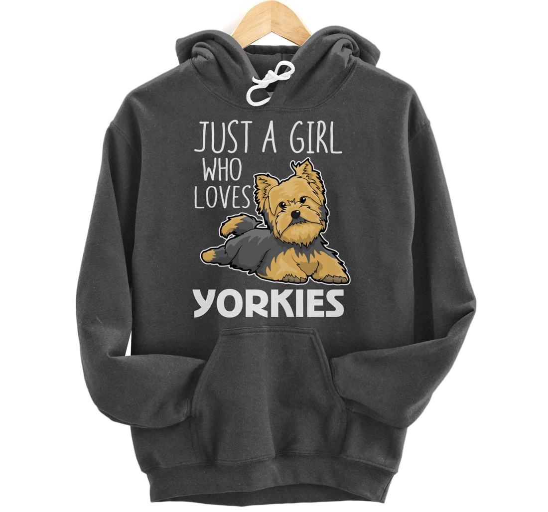 Just A Girl Who Loves Yorkies Funny Yorkshire Terrier Gift Pullover Hoodie