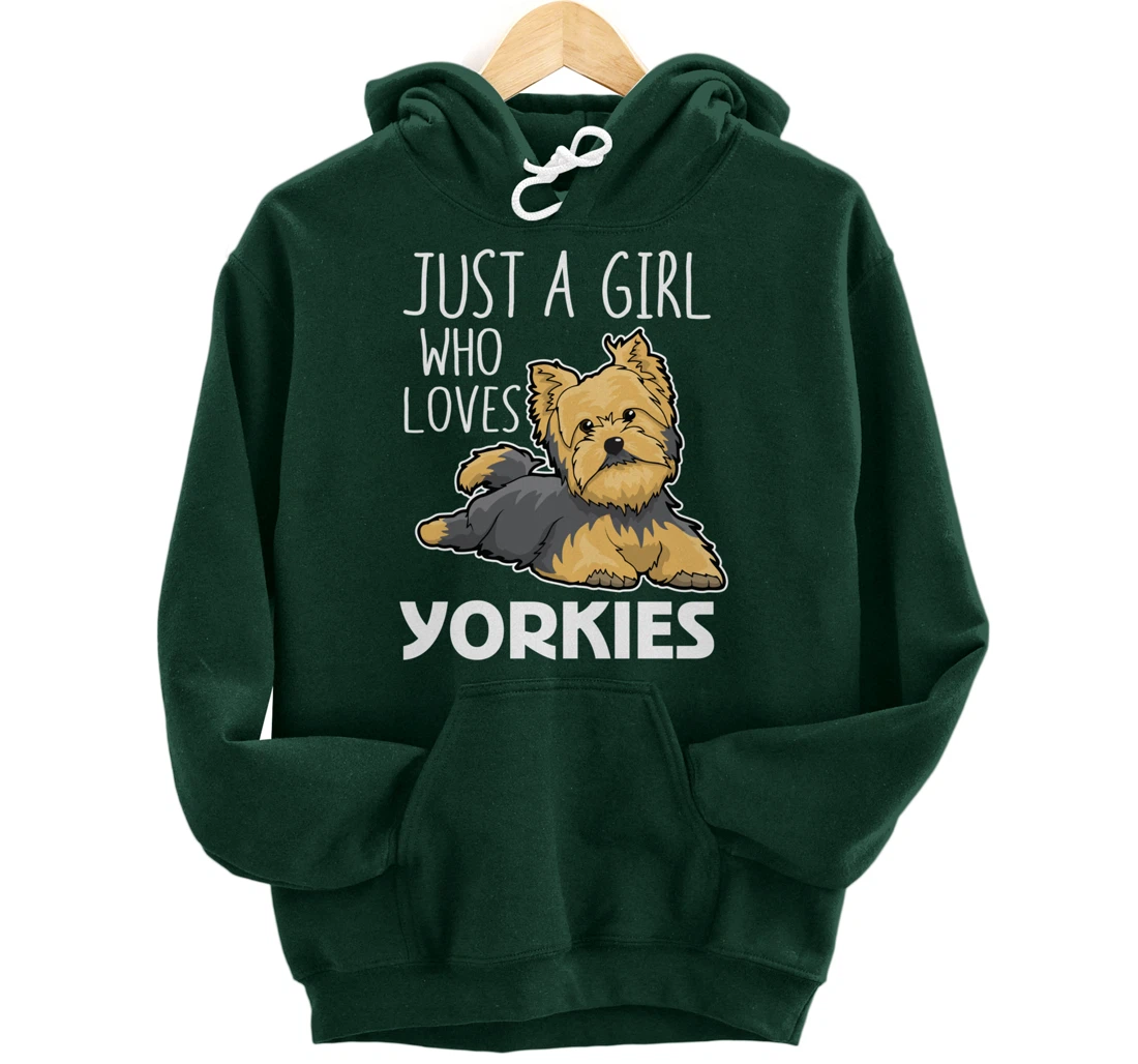 Just A Girl Who Loves Yorkies Funny Yorkshire Terrier Gift Pullover Hoodie