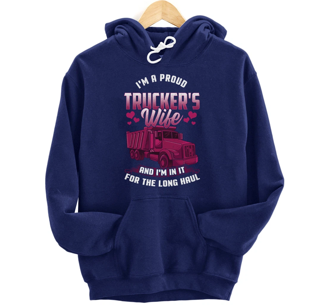 Trucker Wife In it For The Long Haul Funny Truck Driver Gift Pullover Hoodie